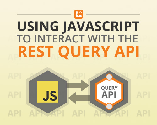Using JavaScript to interact with the REST Query API