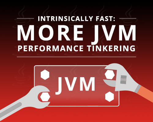 Intrinsically-fast--more-JVM-performance-tinkering