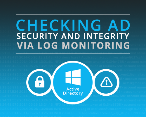Checking-AD-Security-and-Integrity-via-Log-Monitoring