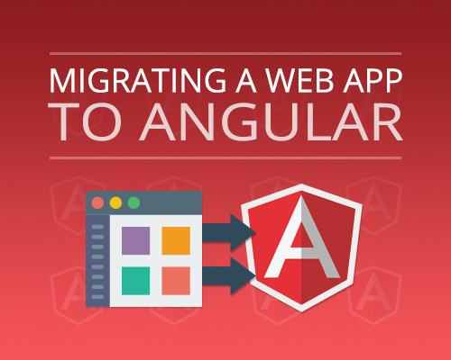 Migrating a web app to Angular