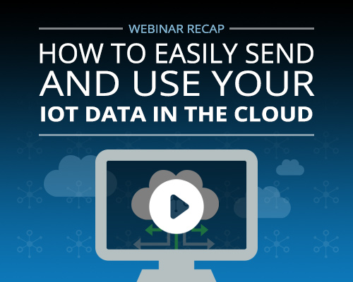 webinar-recap-how-to-easily-send-and-use-your-iot-data-in-the-cloud