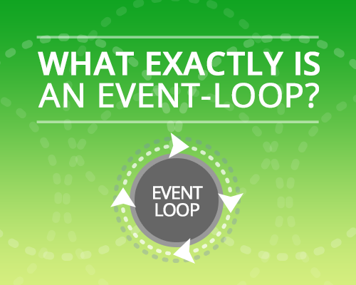 What-exactly-is-an-Event-loop